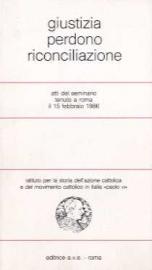 Giustizia, perdono riconciliazione