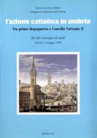 L'Azione cattolica in Umbria tra primo dopoguerra e Concilio Vaticano II