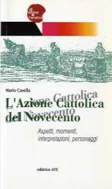 L'Azione Cattolica del Novecento. Aspetti, momenti, interpretazioni, personaggi