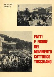 Fatti e figure del movimento cattolico tuscolano