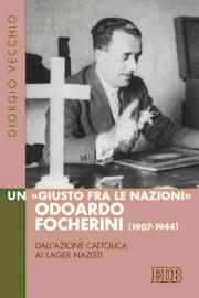 Un «giusto fra le nazioni»: Odoardo Focherini