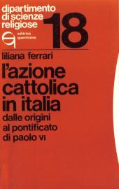 L'Azione cattolica in Italia dalle origini al pontificato di Paolo VI