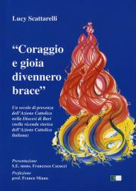 "Coraggio e gioia divennero brace"