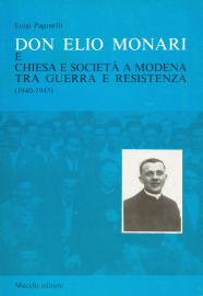 Don Elio Monari e Chiesa e società a Modena tra guerra e Resistenza (1940-1945)
