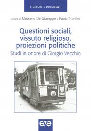 Questioni sociali, vissuto religioso, proiezioni politiche